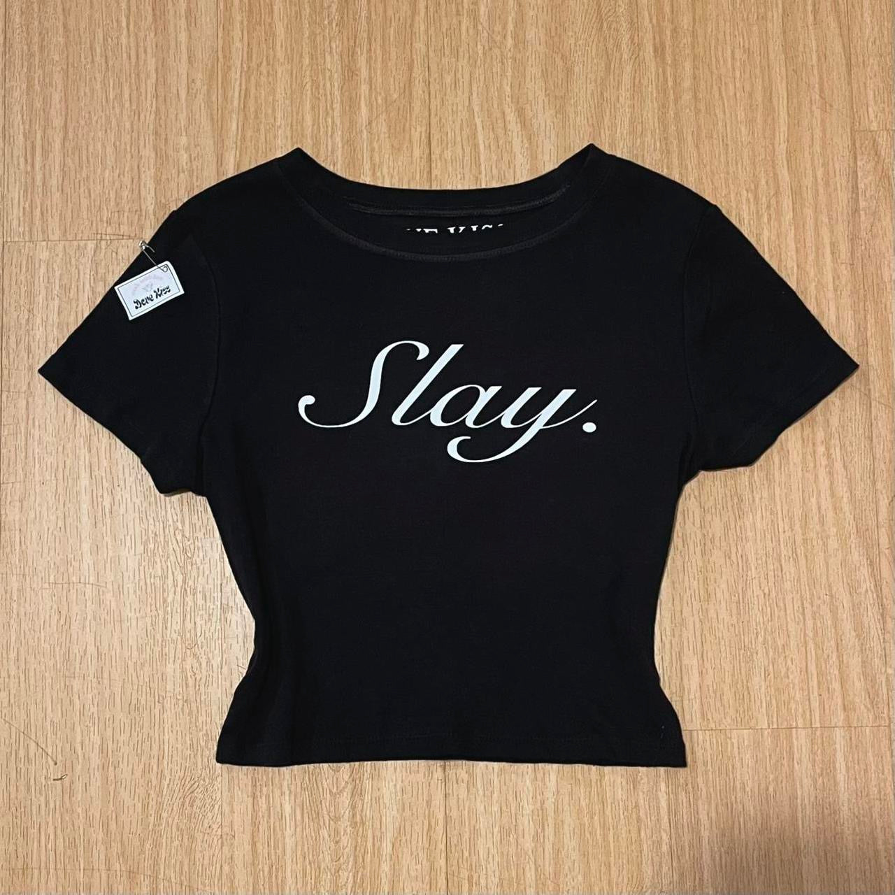 ‘Slay. Always have. Always will.’ Cropped Baby Tee